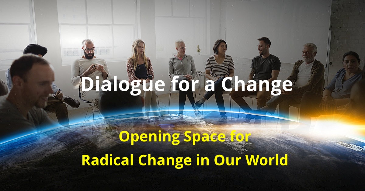 Dialogue for Radical Change